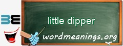 WordMeaning blackboard for little dipper